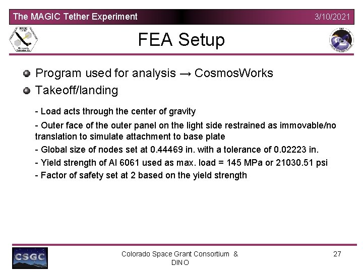 The MAGIC Tether Experiment 3/10/2021 FEA Setup Program used for analysis → Cosmos. Works