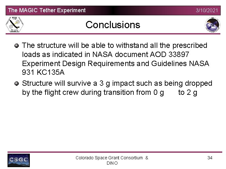 The MAGIC Tether Experiment 3/10/2021 Conclusions The structure will be able to withstand all