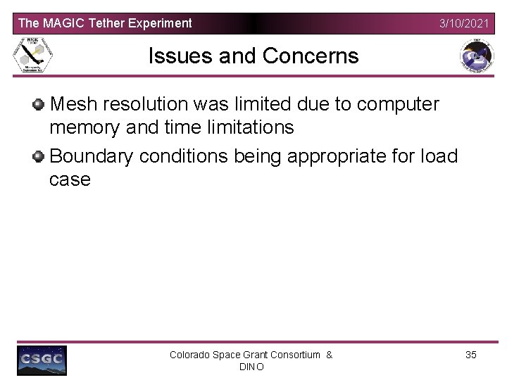 The MAGIC Tether Experiment 3/10/2021 Issues and Concerns Mesh resolution was limited due to