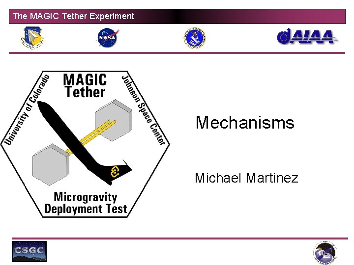 The MAGIC Tether Experiment Mechanisms Michael Martinez 