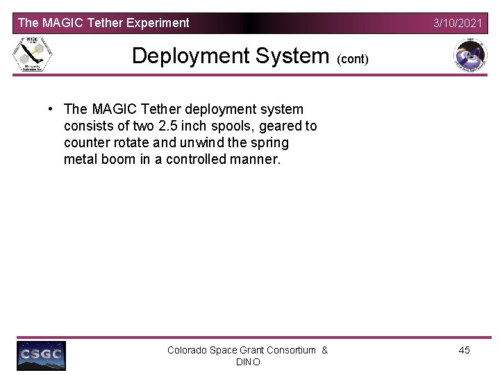 The MAGIC Tether Experiment Deployment System 3/10/2021 (cont) • The MAGIC Tether deployment system