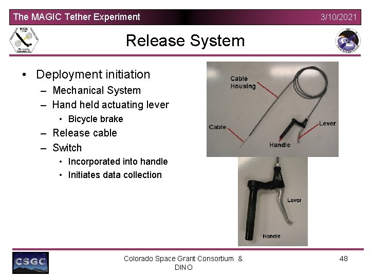 The MAGIC Tether Experiment 3/10/2021 Release System • Deployment initiation – Mechanical System –