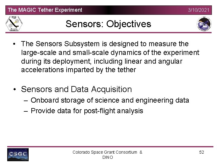 The MAGIC Tether Experiment 3/10/2021 Sensors: Objectives • The Sensors Subsystem is designed to