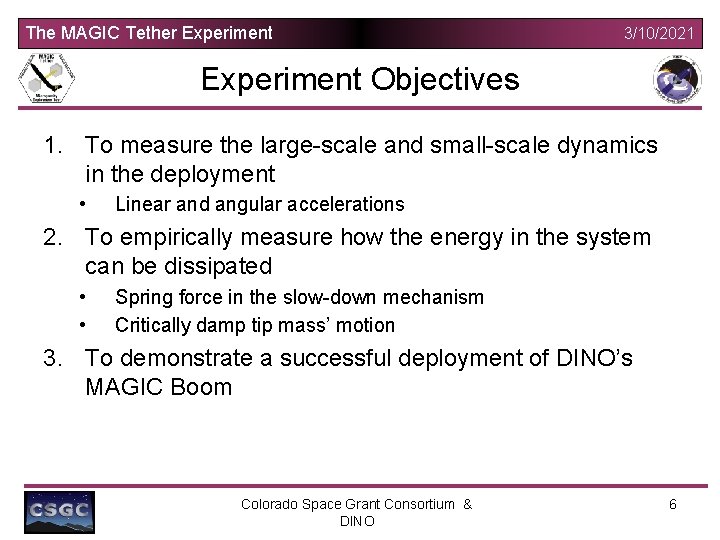 The MAGIC Tether Experiment 3/10/2021 Experiment Objectives 1. To measure the large-scale and small-scale