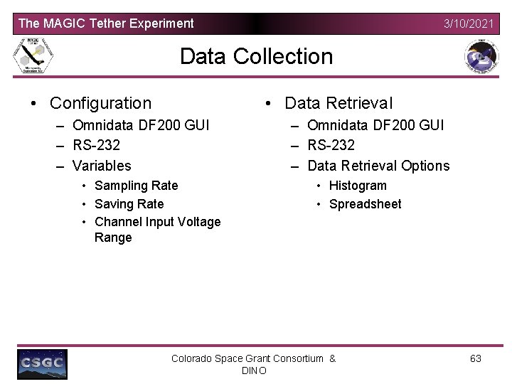 The MAGIC Tether Experiment 3/10/2021 Data Collection • Configuration • Data Retrieval – Omnidata