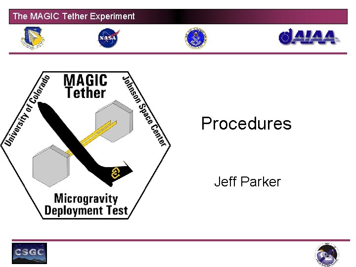 The MAGIC Tether Experiment Procedures Jeff Parker 