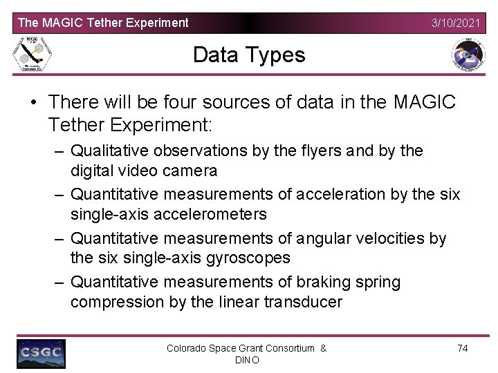 The MAGIC Tether Experiment 3/10/2021 Data Types • There will be four sources of