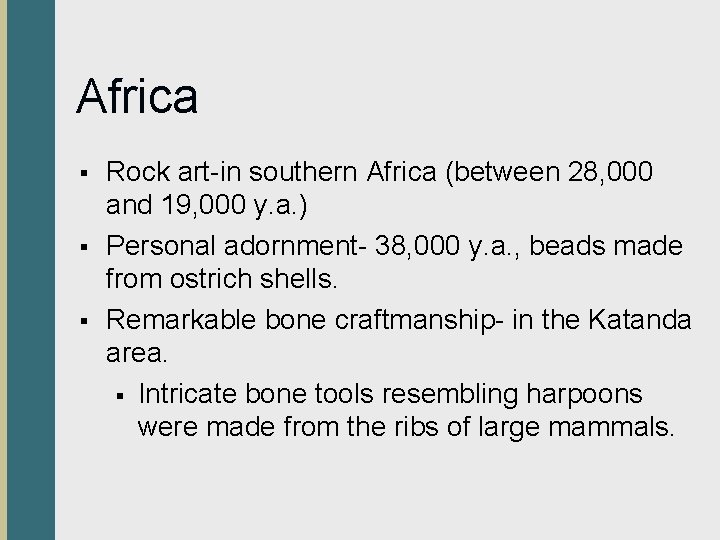 Africa § § § Rock art-in southern Africa (between 28, 000 and 19, 000