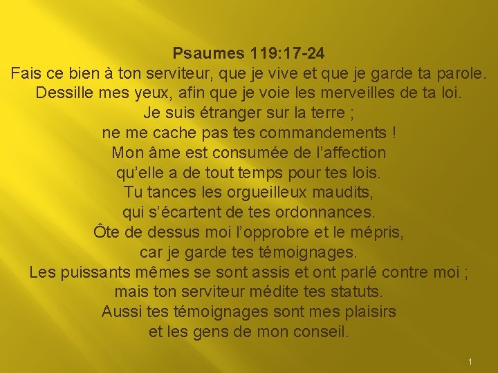 Psaumes 119: 17 -24 Fais ce bien à ton serviteur, que je vive et