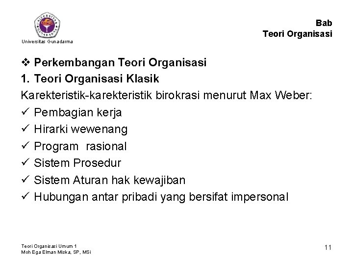 Bab Teori Organisasi Universitas Gunadarma v Perkembangan Teori Organisasi 1. Teori Organisasi Klasik Karekteristik-karekteristik