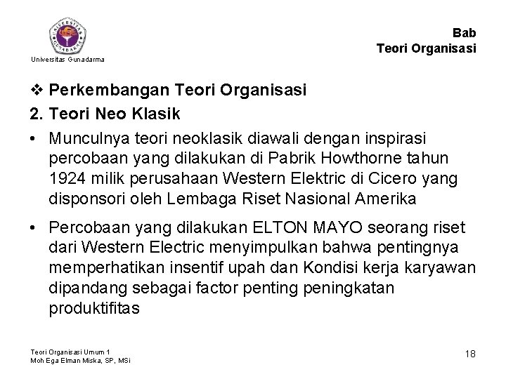 Bab Teori Organisasi Universitas Gunadarma v Perkembangan Teori Organisasi 2. Teori Neo Klasik •