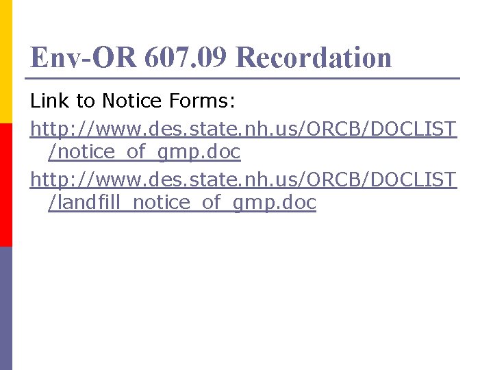 Env-OR 607. 09 Recordation Link to Notice Forms: http: //www. des. state. nh. us/ORCB/DOCLIST