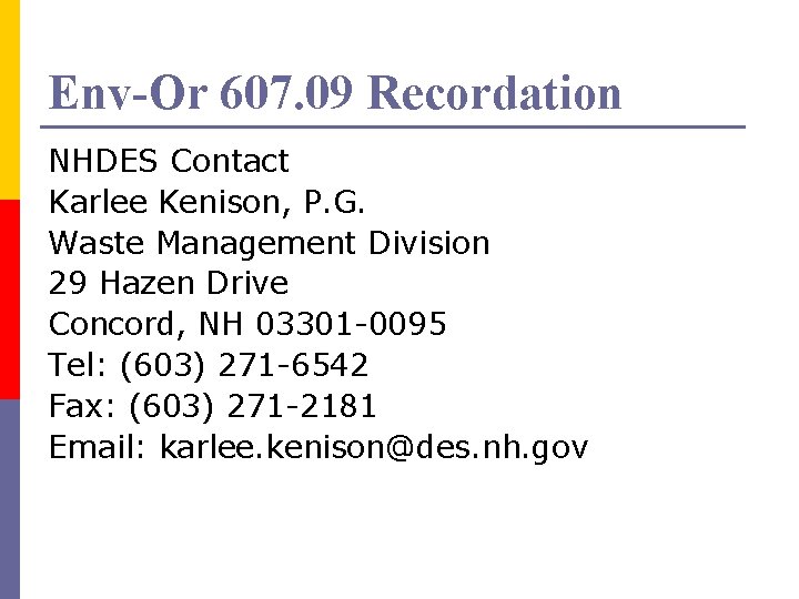 Env-Or 607. 09 Recordation NHDES Contact Karlee Kenison, P. G. Waste Management Division 29