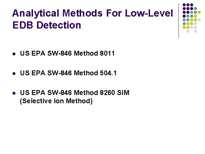 Analytical Methods For Low-Level EDB Detection l US EPA SW-846 Method 8011 l US