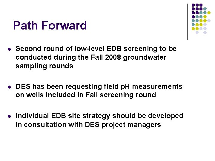 Path Forward l Second round of low-level EDB screening to be conducted during the