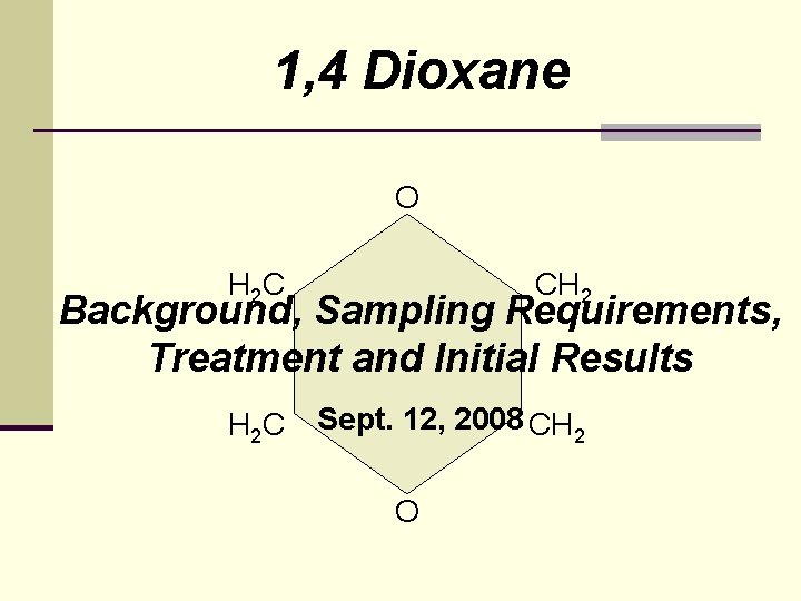 1, 4 Dioxane O H 2 C CH 2 H 2 C Sept. 12,