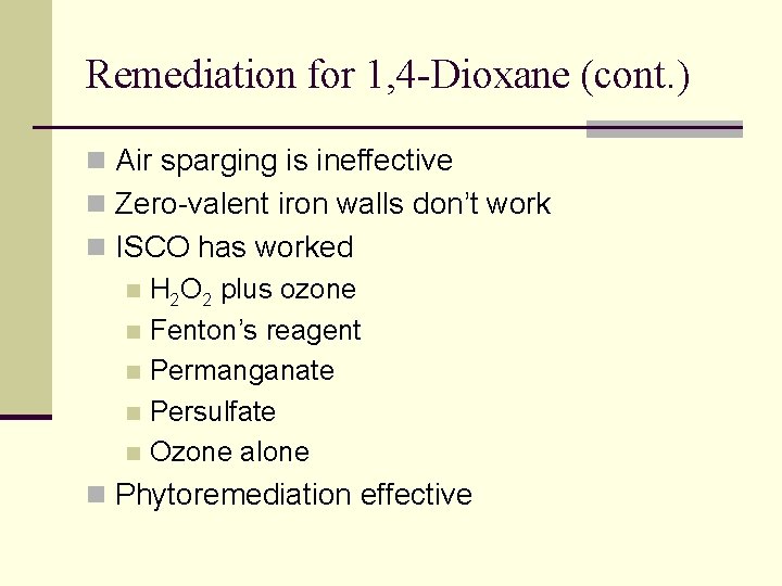 Remediation for 1, 4 -Dioxane (cont. ) n Air sparging is ineffective n Zero-valent