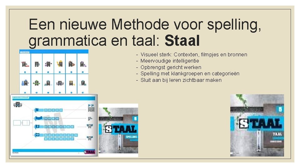 Een nieuwe Methode voor spelling, grammatica en taal: Staal - Visueel sterk: Contexten, filmpjes