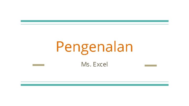 Pengenalan Ms. Excel 