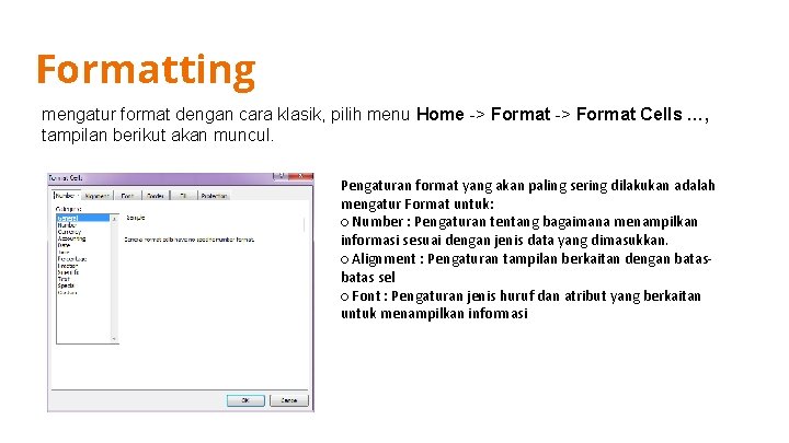 Formatting mengatur format dengan cara klasik, pilih menu Home -> Format Cells …, tampilan