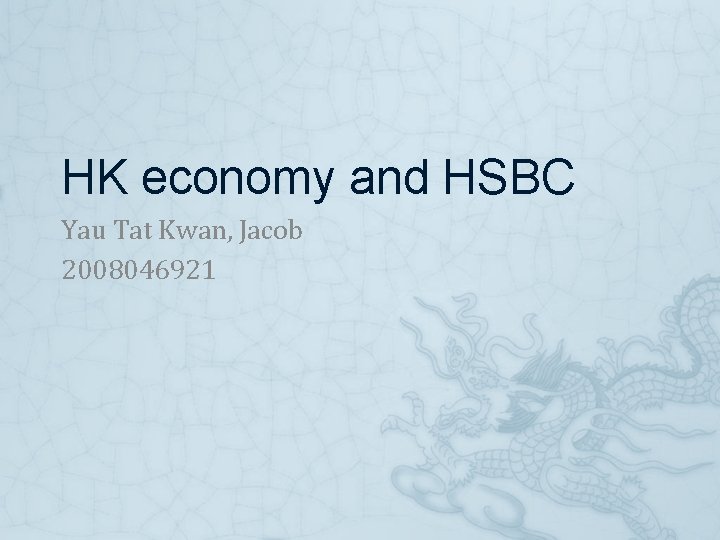 HK economy and HSBC Yau Tat Kwan, Jacob 2008046921 