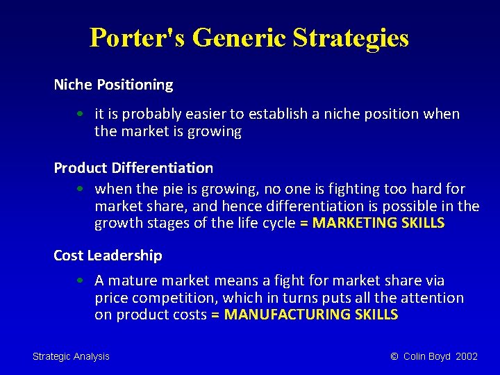 Porter's Generic Strategies Niche Positioning • it is probably easier to establish a niche