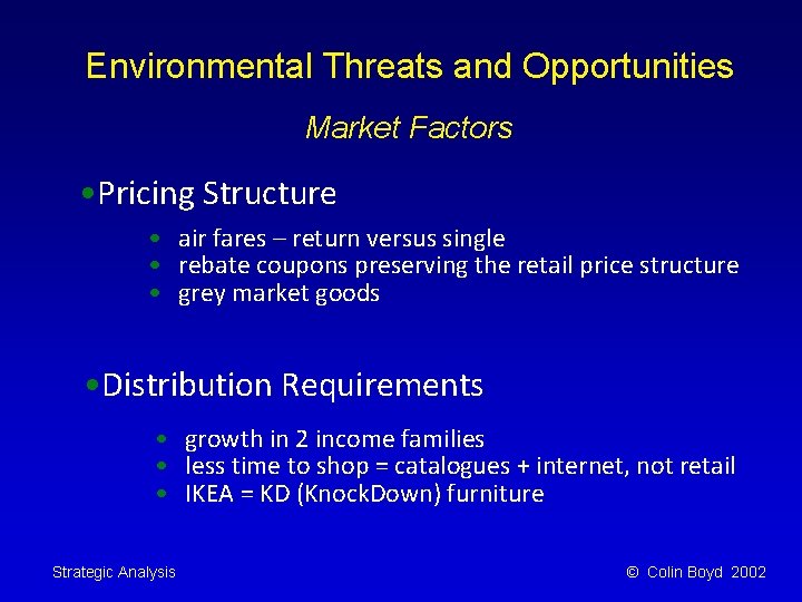 Environmental Threats and Opportunities Market Factors • Pricing Structure • air fares – return