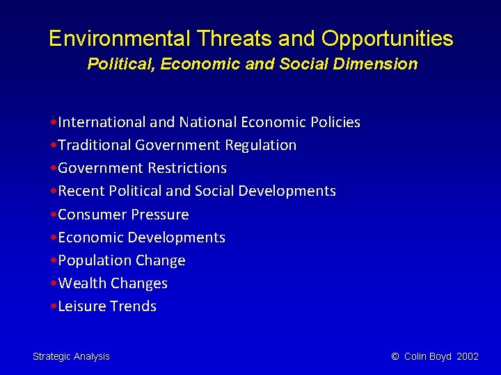 Environmental Threats and Opportunities Political, Economic and Social Dimension • International and National Economic