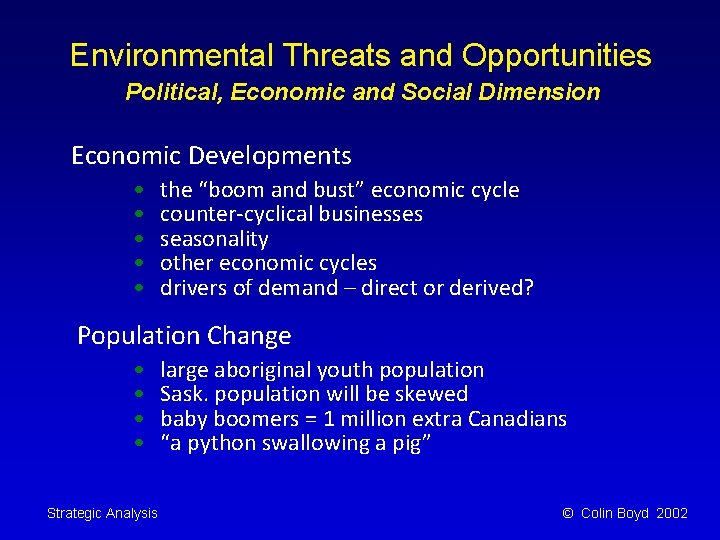 Environmental Threats and Opportunities Political, Economic and Social Dimension Economic Developments • • •