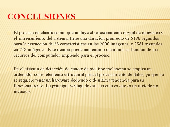 CONCLUSIONES � El proceso de clasificación, que incluye el procesamiento digital de imágenes y