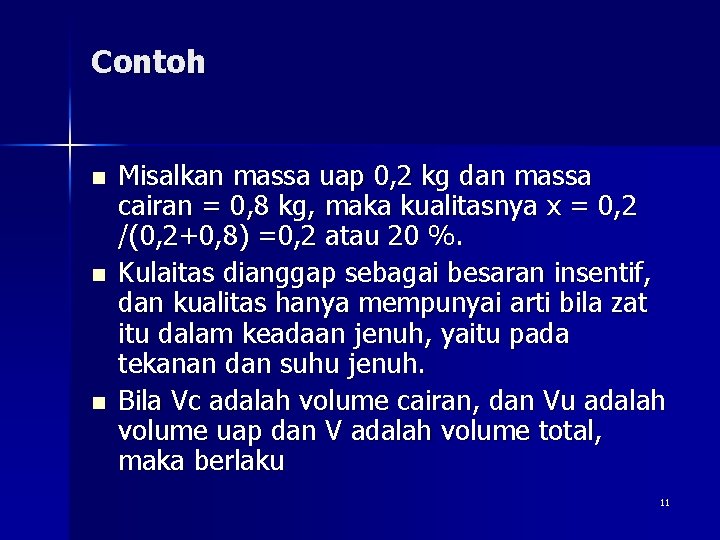 Contoh n n n Misalkan massa uap 0, 2 kg dan massa cairan =