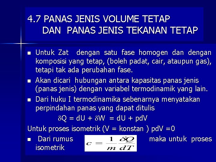 4. 7 PANAS JENIS VOLUME TETAP DAN PANAS JENIS TEKANAN TETAP Untuk Zat dengan