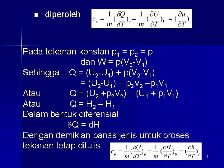 n diperoleh Pada tekanan konstan p 1 = p 2 = p dan W