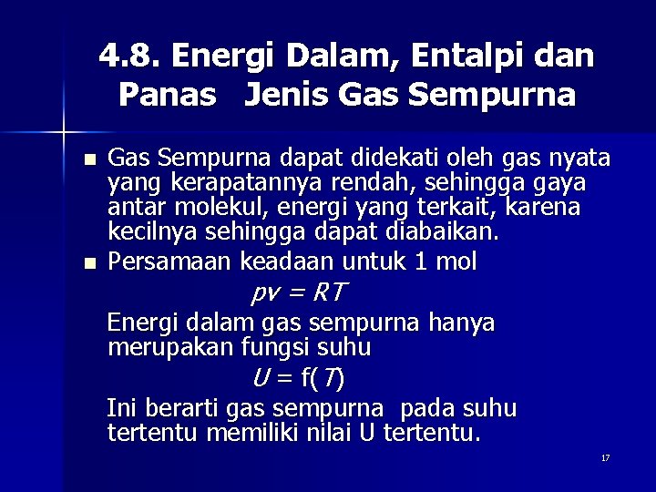 4. 8. Energi Dalam, Entalpi dan Panas Jenis Gas Sempurna n n Gas Sempurna