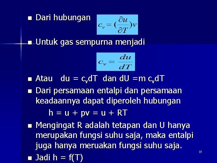 n Dari hubungan n Untuk gas sempurna menjadi n Atau du = cvd. T