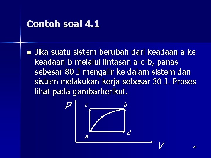 Contoh soal 4. 1 n Jika suatu sistem berubah dari keadaan a ke keadaan