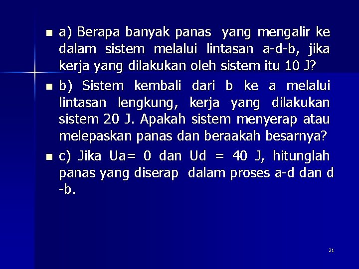 n n n a) Berapa banyak panas yang mengalir ke dalam sistem melalui lintasan