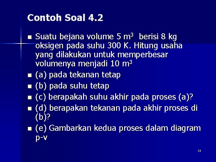 Contoh Soal 4. 2 n n n Suatu bejana volume 5 m 3 berisi