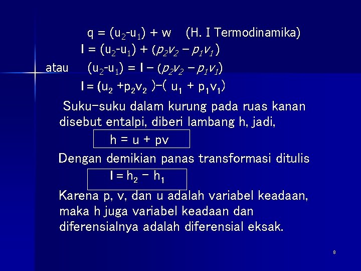 q = (u 2 -u 1) + w (H. I Termodinamika) l = (u