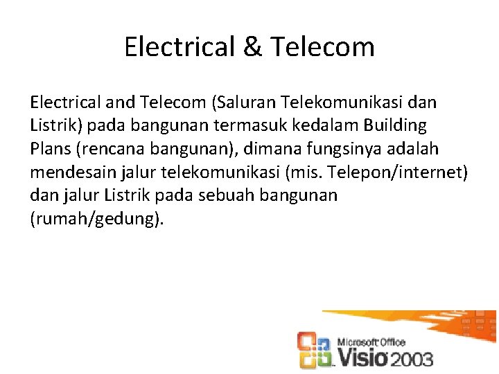 Electrical & Telecom Electrical and Telecom (Saluran Telekomunikasi dan Listrik) pada bangunan termasuk kedalam