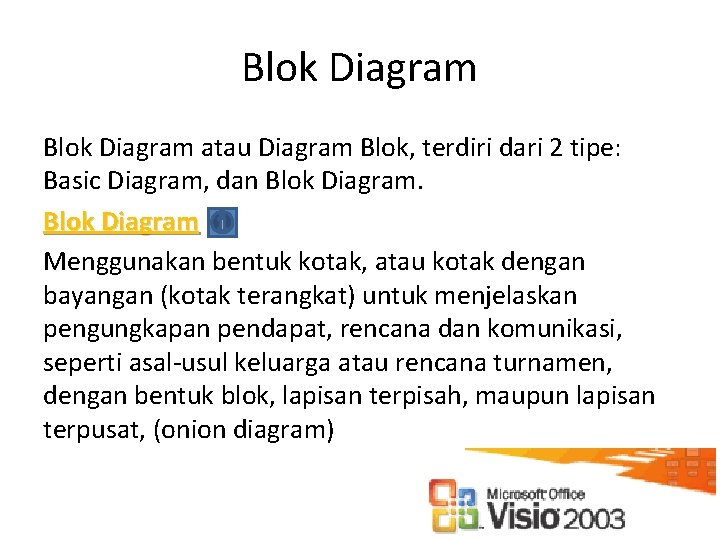 Blok Diagram atau Diagram Blok, terdiri dari 2 tipe: Basic Diagram, dan Blok Diagram