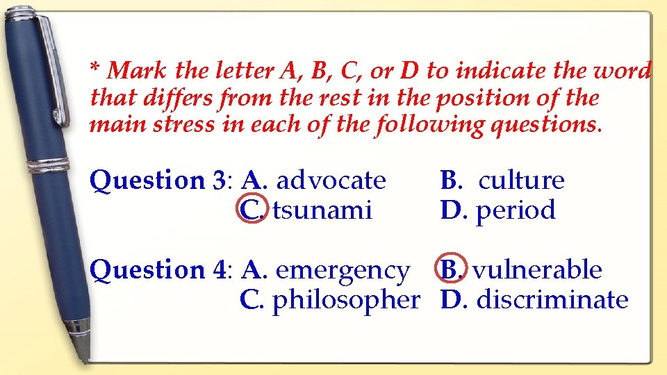* Mark the letter A, B, C, or D to indicate the word that