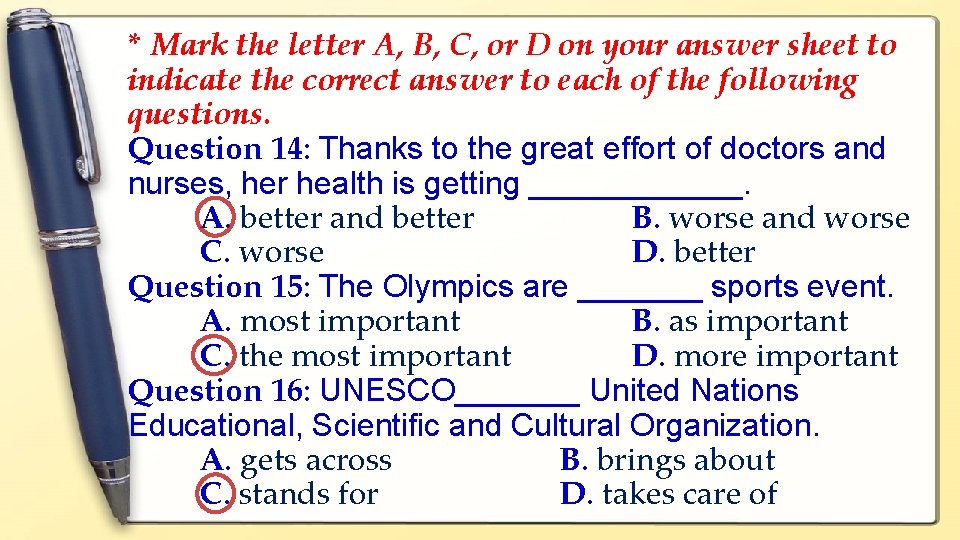 * Mark the letter A, B, C, or D on your answer sheet to