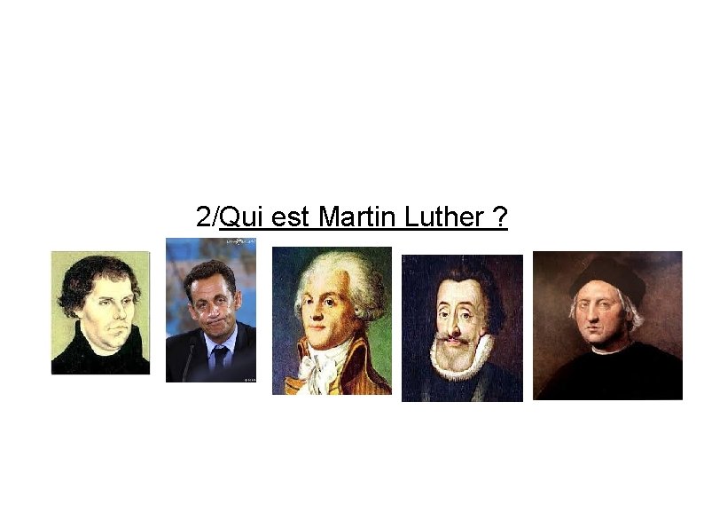 2/Qui est Martin Luther ? 2/Qui est Martin Luther ?