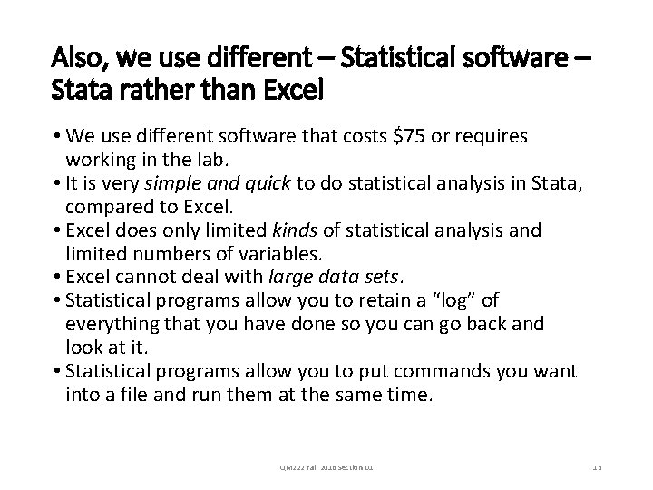 Also, we use different – Statistical software – Stata rather than Excel • We
