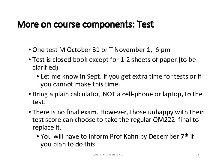 More on course components: Test • One test M October 31 or T November