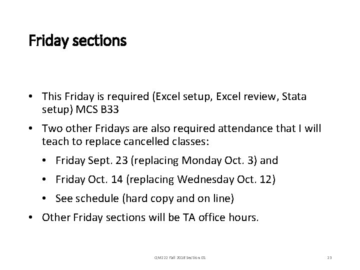 Friday sections • This Friday is required (Excel setup, Excel review, Stata setup) MCS