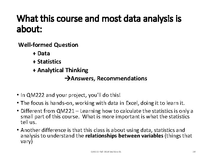 What this course and most data analysis is about: Well-formed Question + Data +