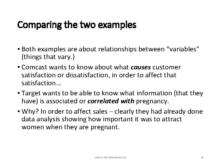 Comparing the two examples • Both examples are about relationships between “variables” (things that