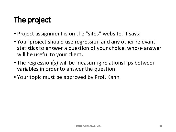 The project • Project assignment is on the “sites” website. It says: • Your